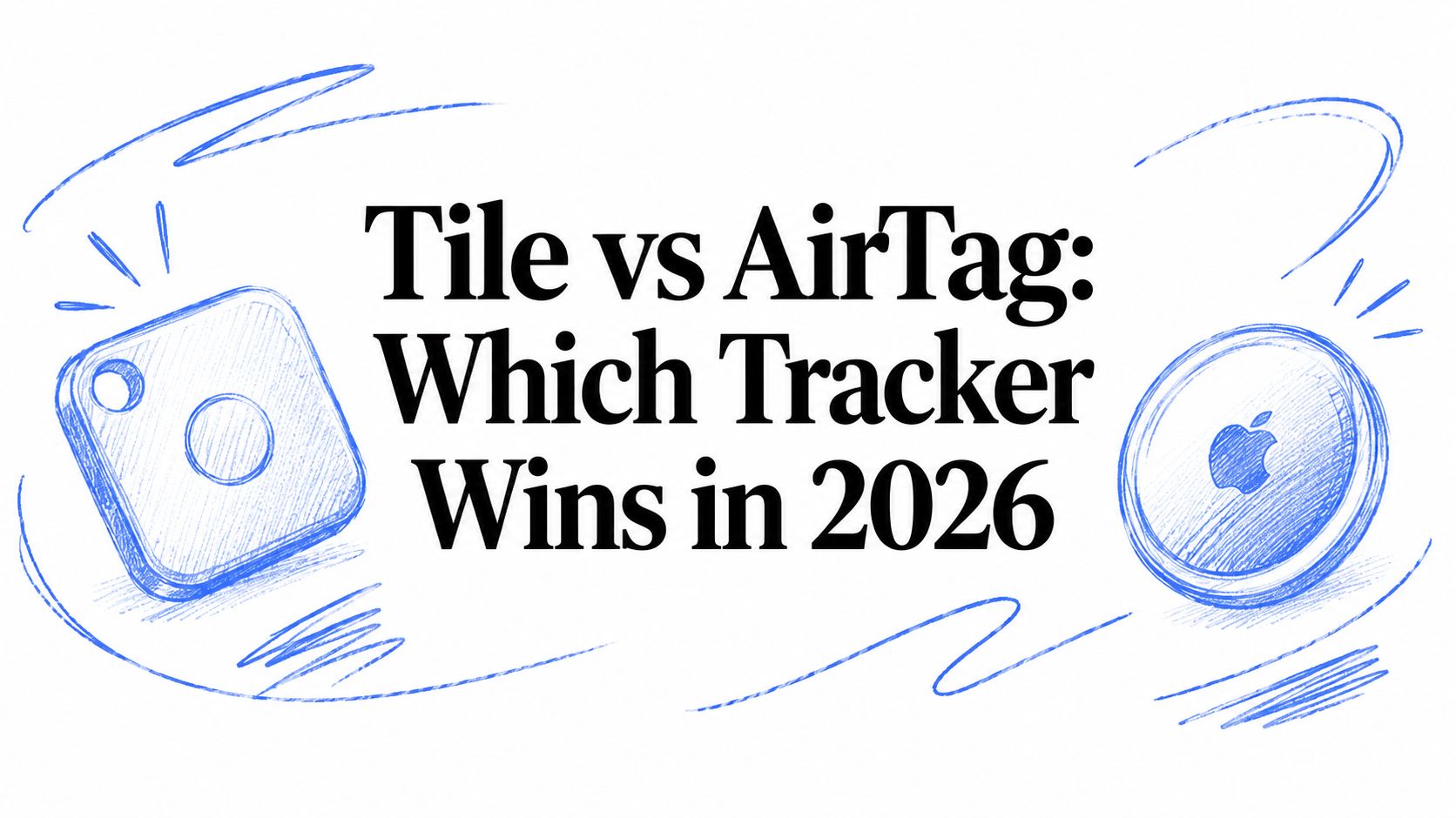 Tile vs AirTag: Which Tracker Wins in 2026