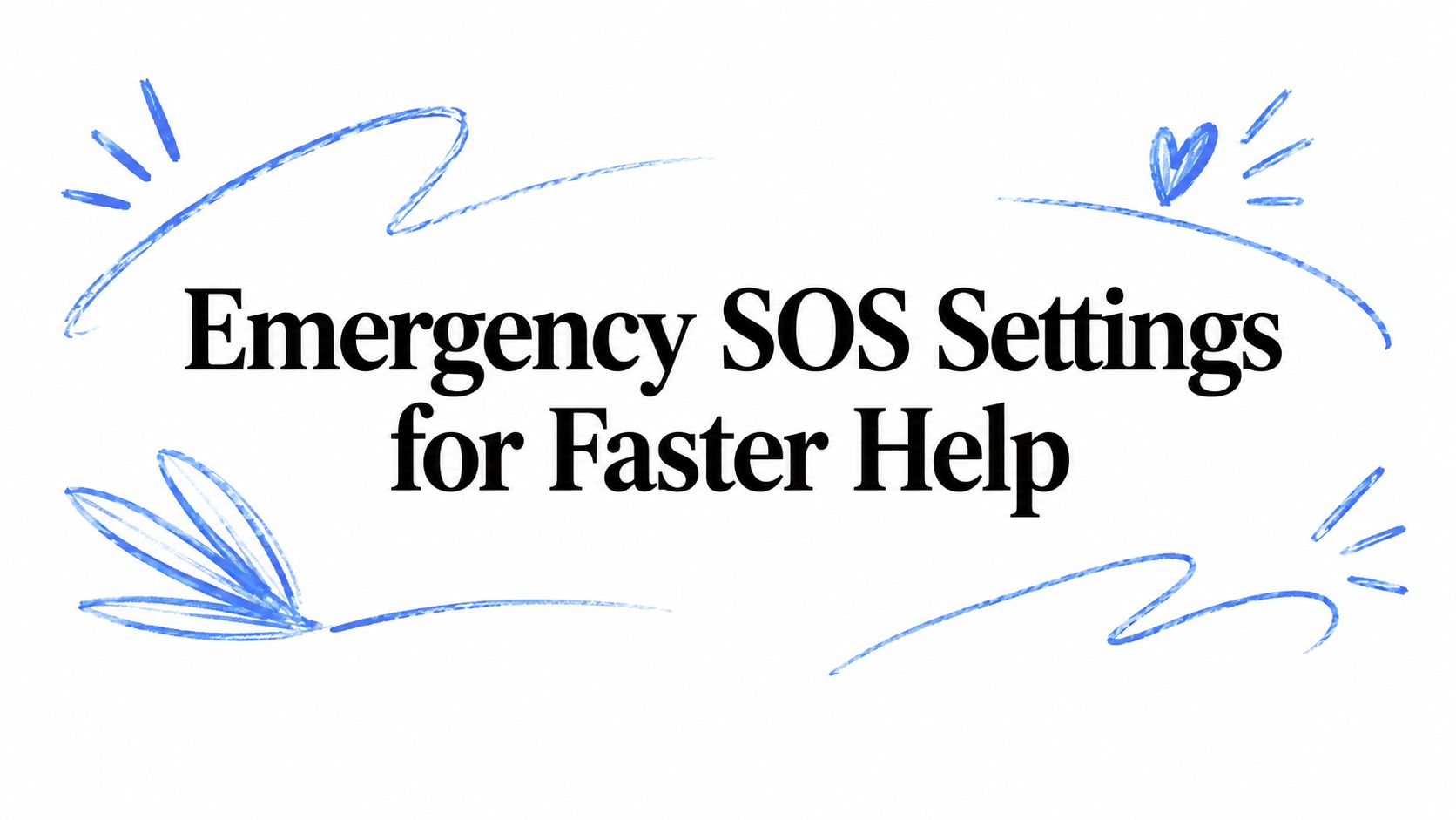 Emergency SOS Settings for Faster Help