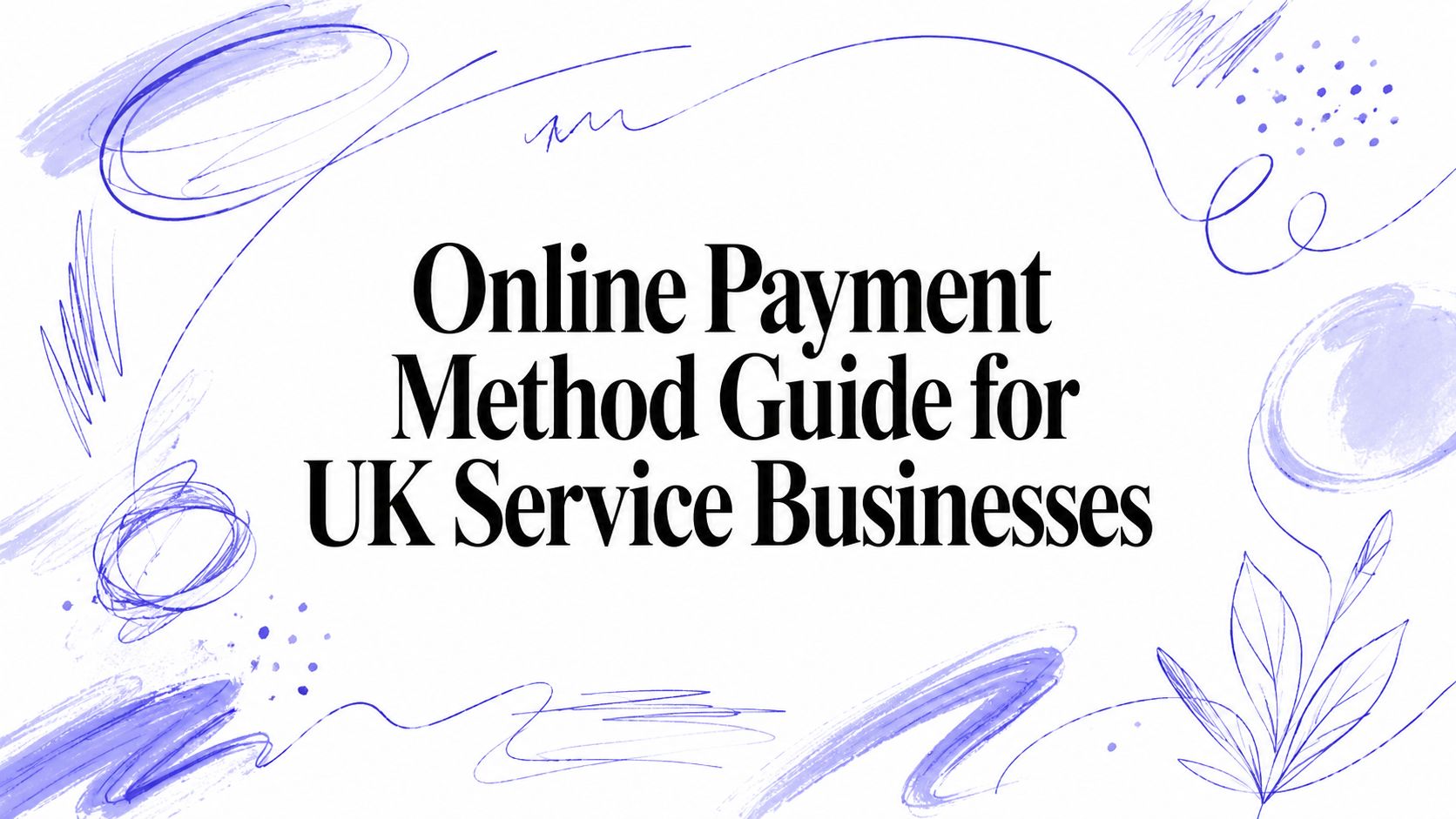 Online Payment Method Guide for UK Service Businesses
