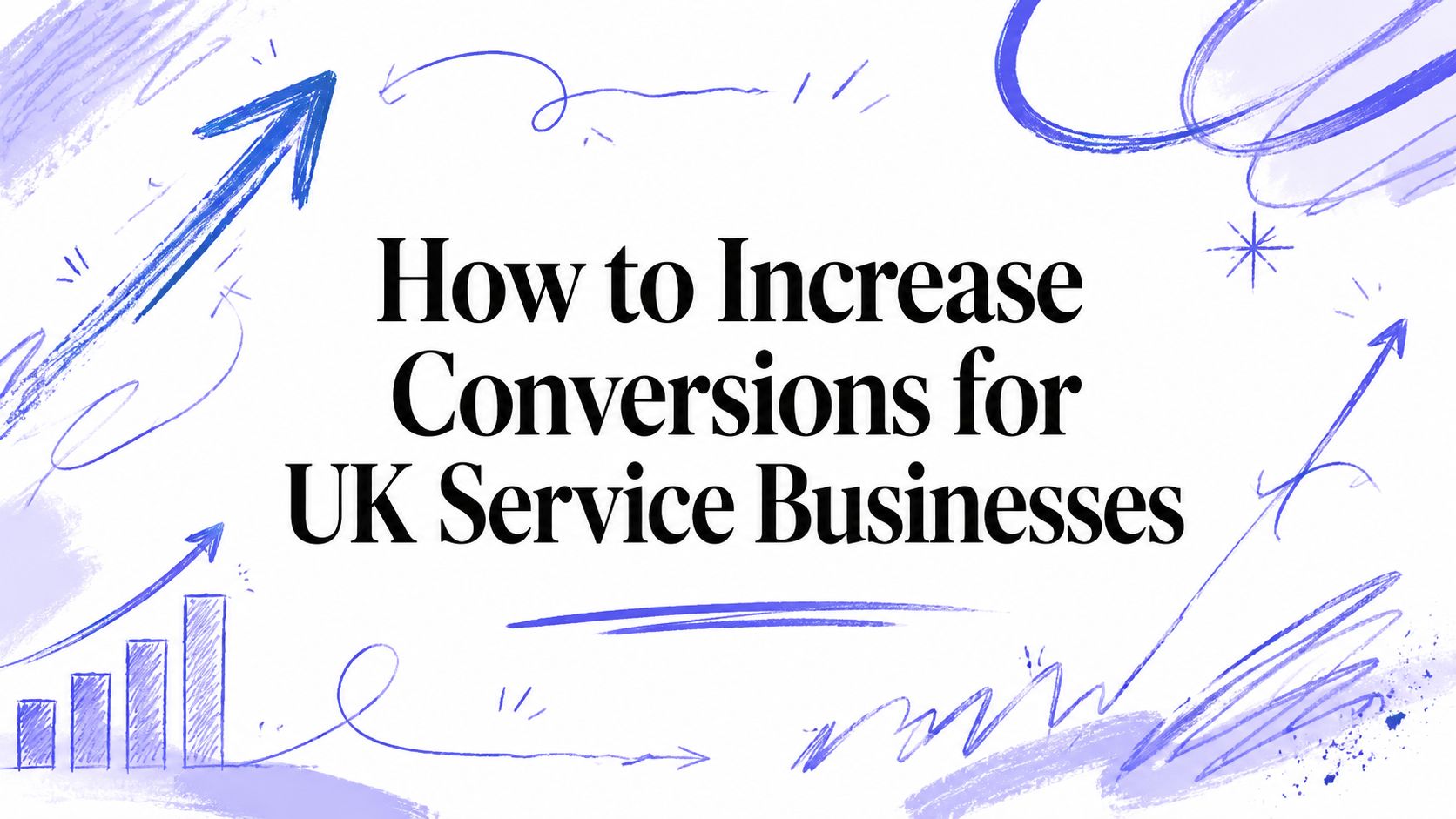 How to Increase Conversions for UK Service Businesses