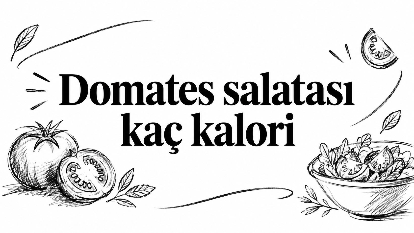 Domates salatasi kaç kalori