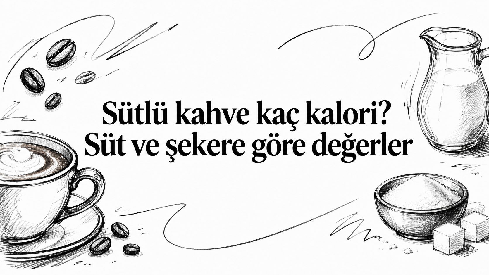 Sütlü kahve kaç kalori? Süt ve şekere göre değerler
