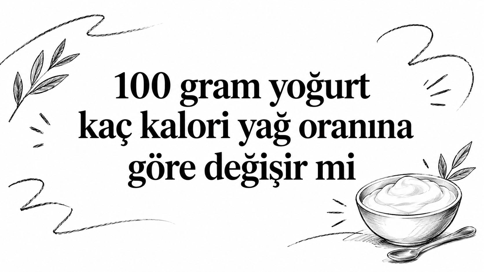 100 gram yoğurt kaç kalori yağ oranına göre değişir mi