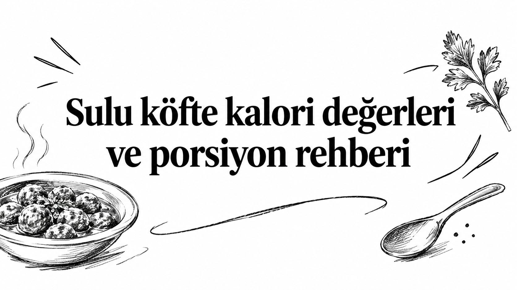 Sulu köfte kalori değerleri ve porsiyon rehberi