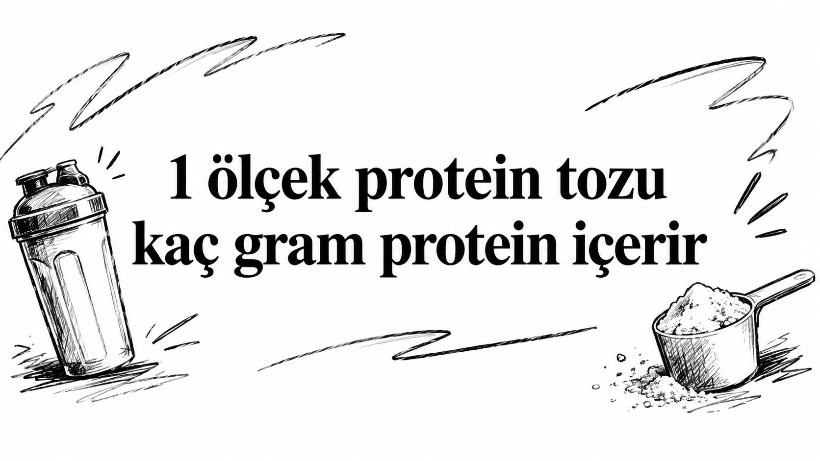 1 ölçek protein tozu kaç gram protein içerir