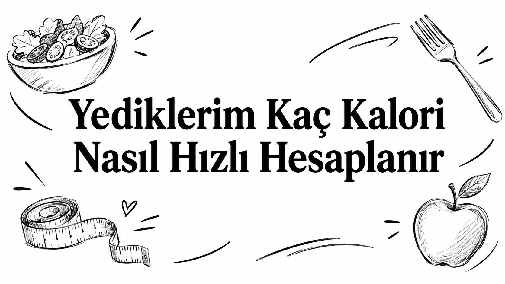 Yediklerim Kaç Kalori Nasıl Hızlı Hesaplanır