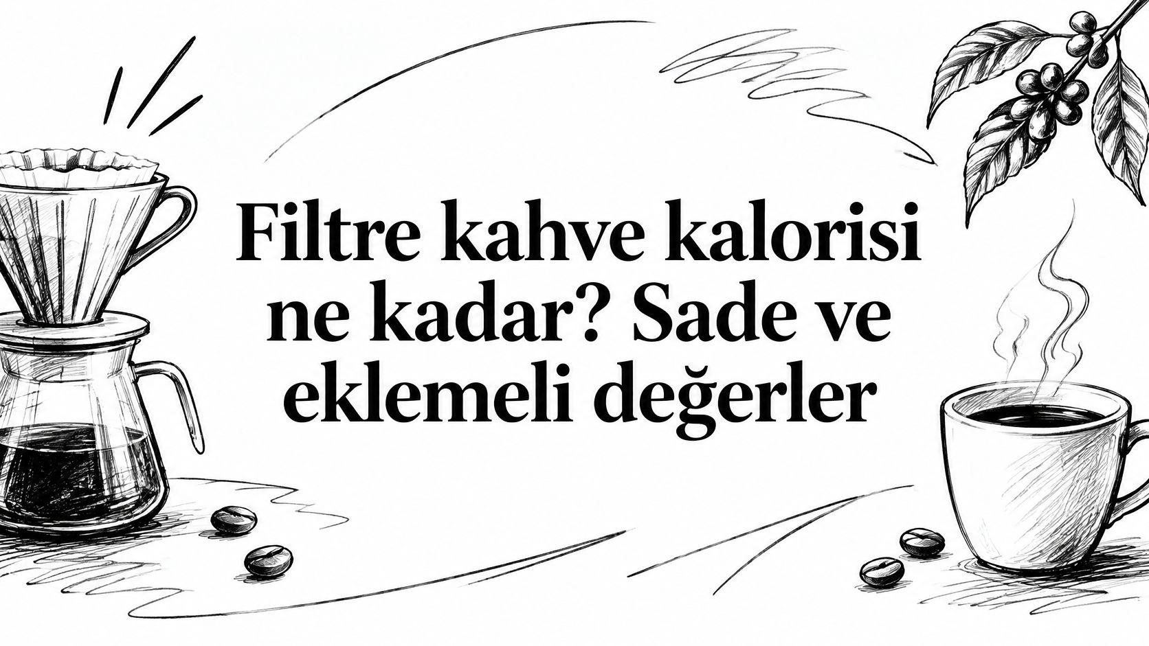 Filtre kahve kalorisi ne kadar? Sade ve eklemeli değerler