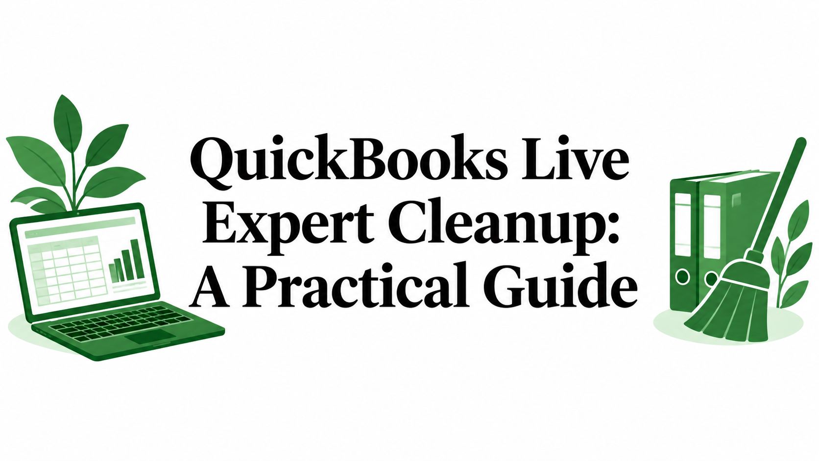 A practical guide to QuickBooks Live Expert Cleanup, covering scope, timeline, pricing, common issues, and how it compares to a third-party bookkeeper.