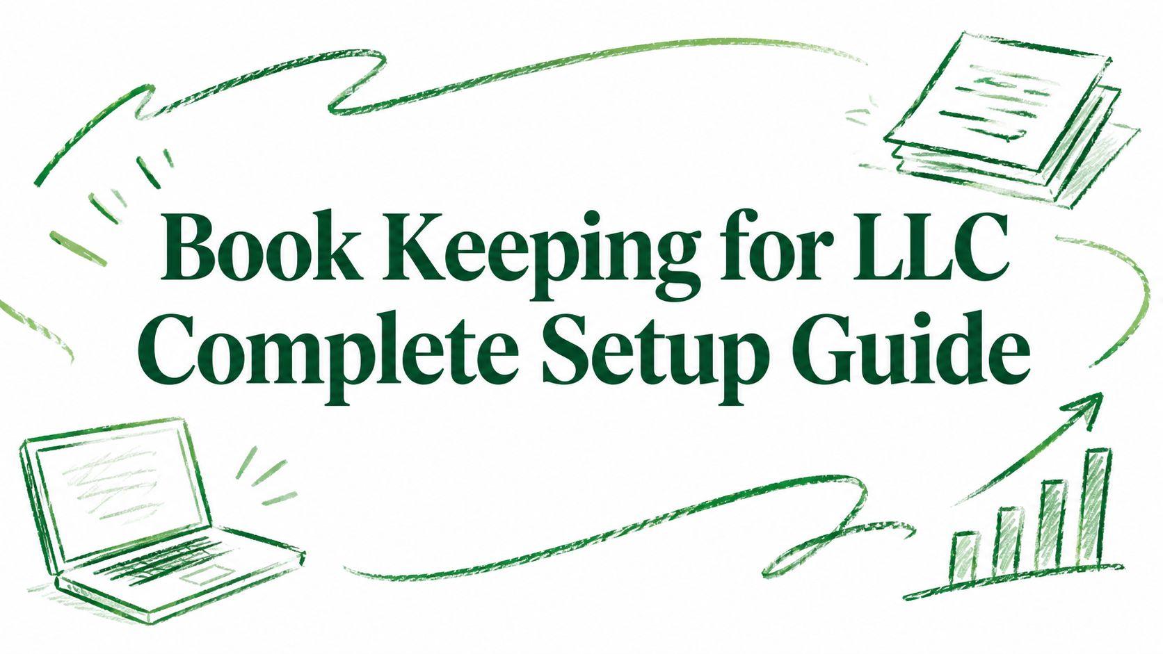 Master book keeping for LLC with step-by-step setup, QuickBooks and Xero tips, monthly close checklists and tax-ready reporting for US owners.