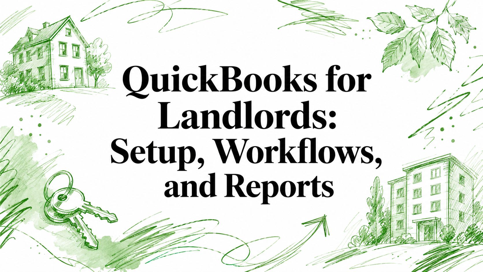 Learn how to set up QuickBooks for landlords, manage rent, deposits, and expenses, run property-level reports, and stay tax-ready all year.
