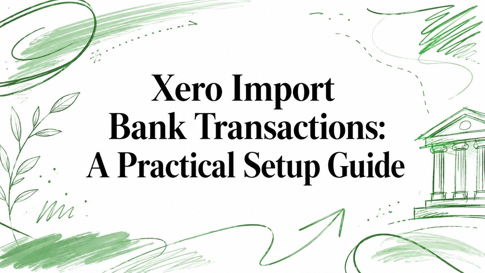 Xero Import Bank Transactions. Learn how to import bank transactions into Xero the right way. Covers bank feeds, CSV imports, mapping, rules, and reconciliation
