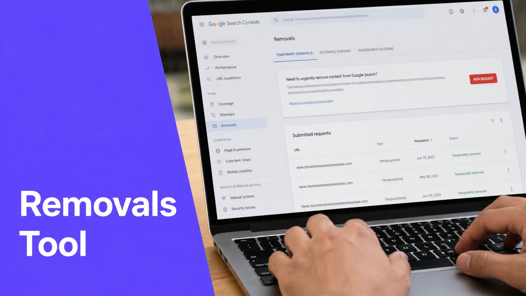 A person using a laptop to access the Google Search Console Removals tool to manage search results.