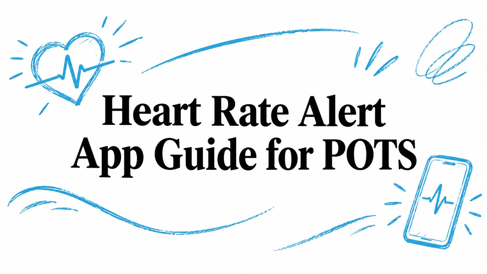 Heart Rate Alert App Guide for POTS