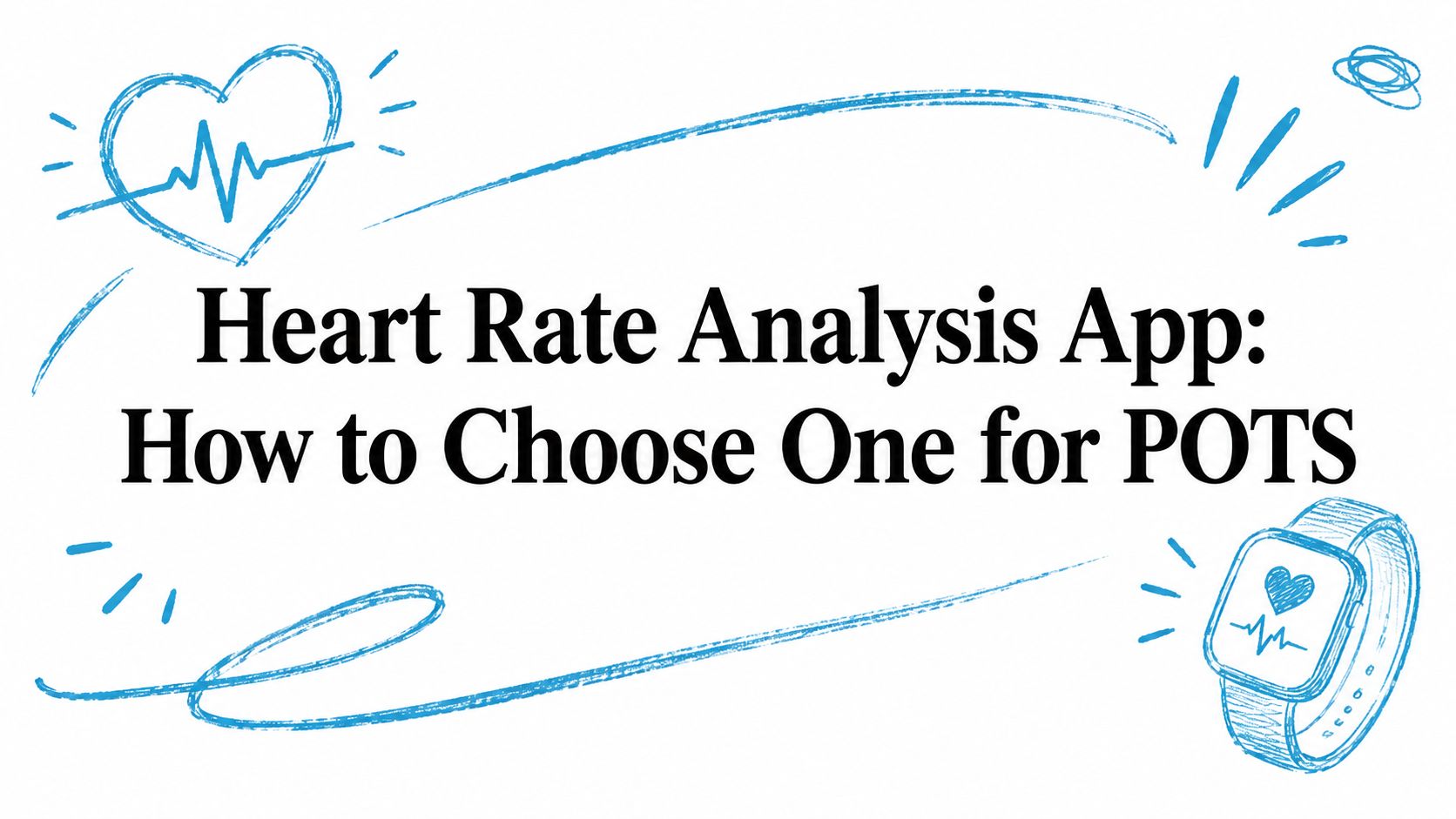Heart Rate Analysis App: How to Choose One for POTS