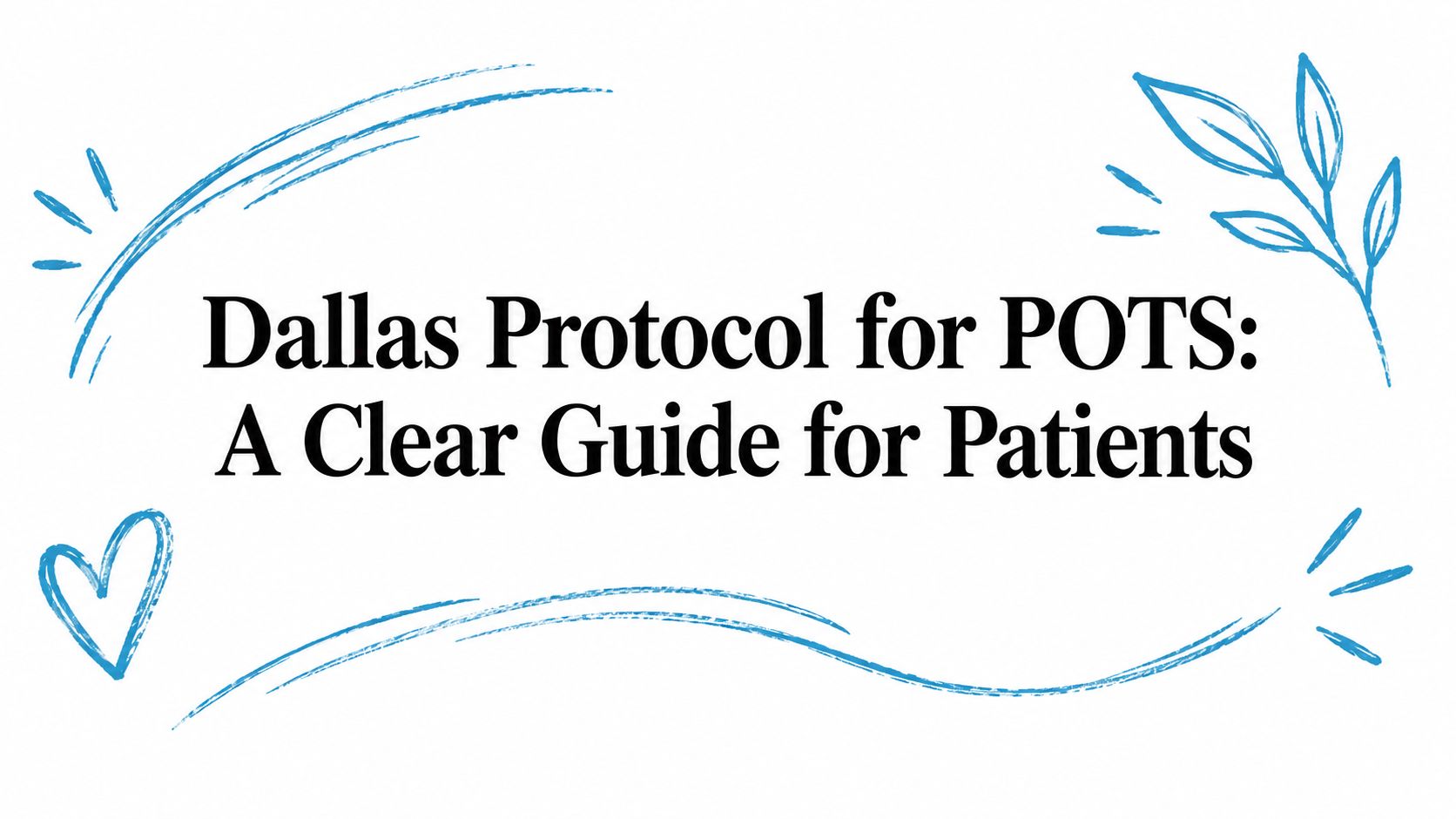Dallas Protocol for POTS: A Clear Guide for Patients