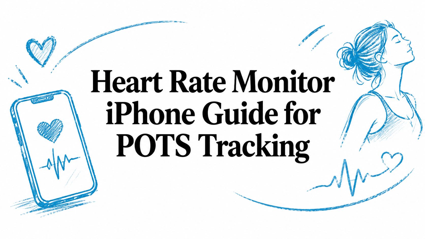 Heart Rate Monitor iPhone Guide for POTS Tracking