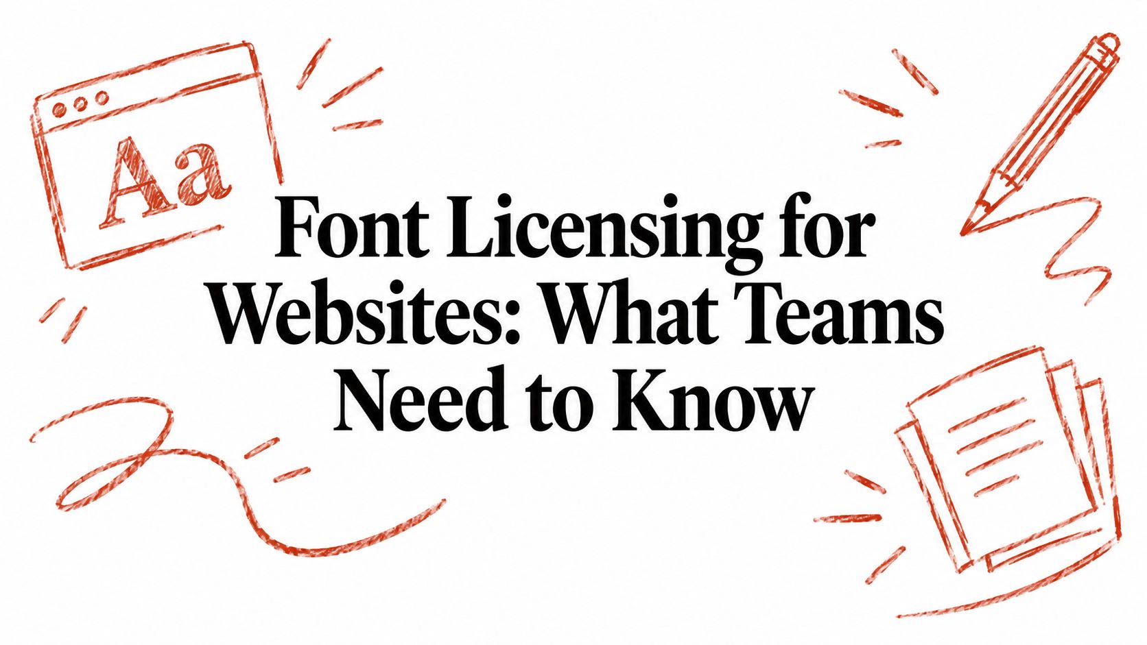 Font Licensing for Websites: What Teams Need to Know