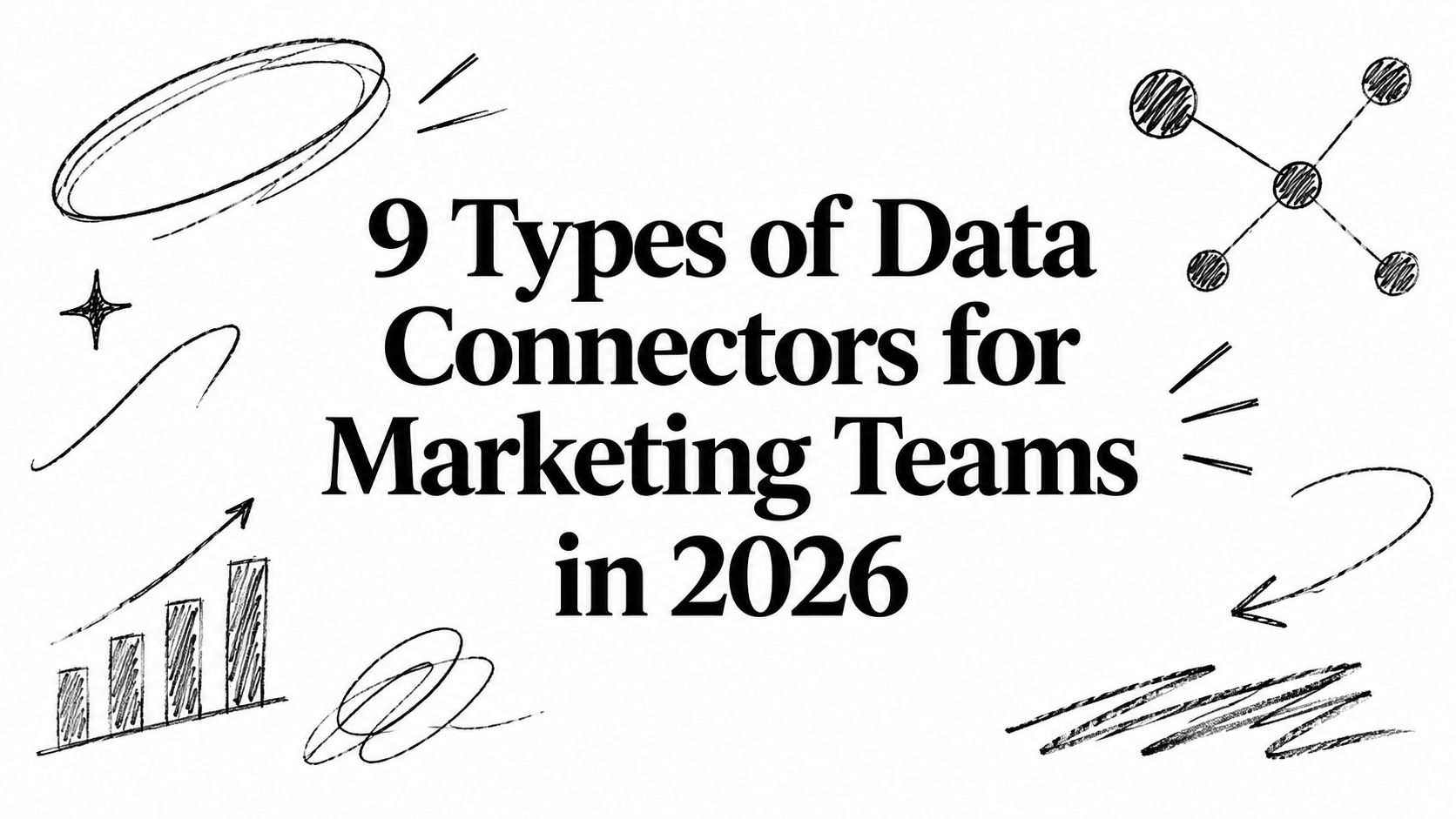 9 Types of Data Connectors for Marketing Teams in 2026