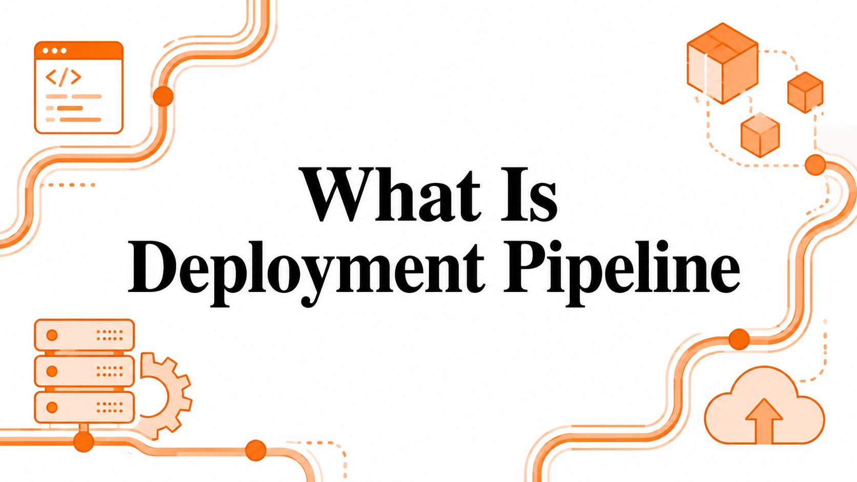 What Is Deployment Pipeline
