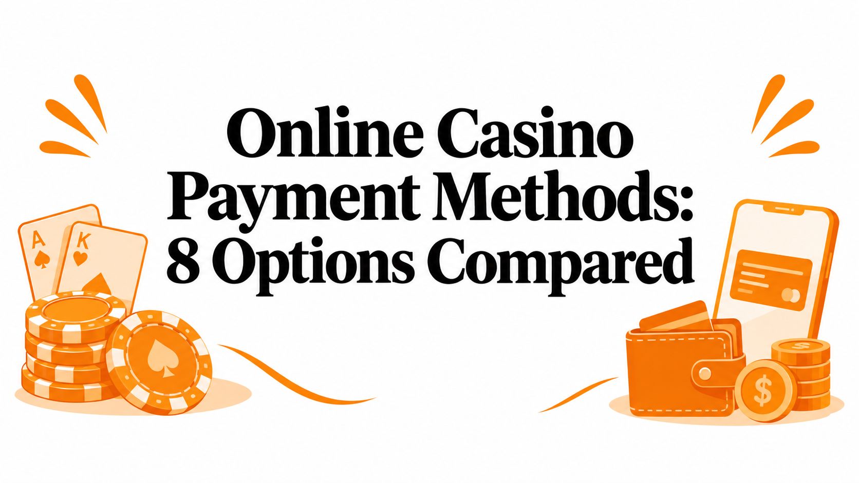 Online Casino Payment Methods: 8 Options Compared