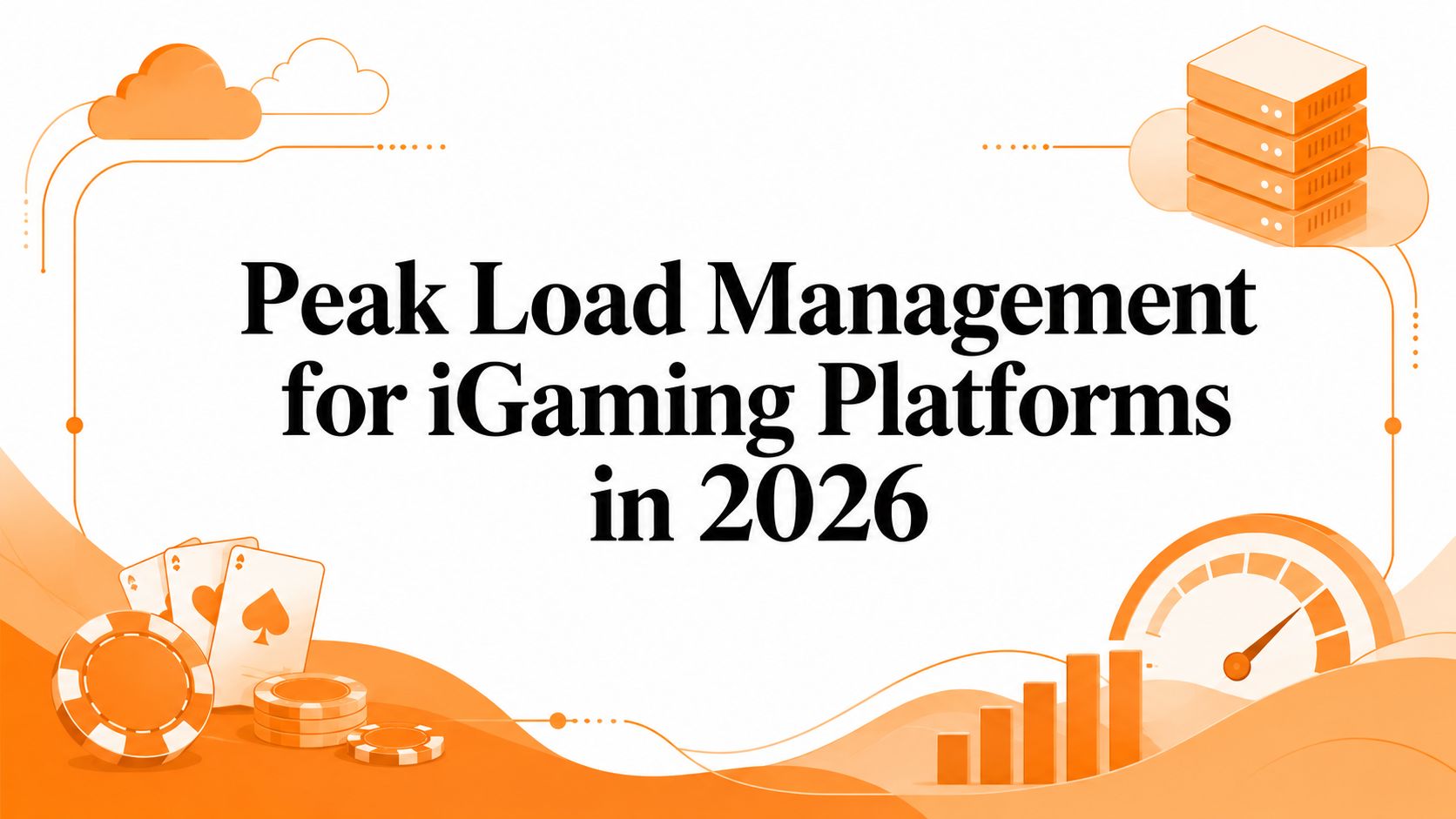 Peak Load Management for iGaming Platforms in 2026