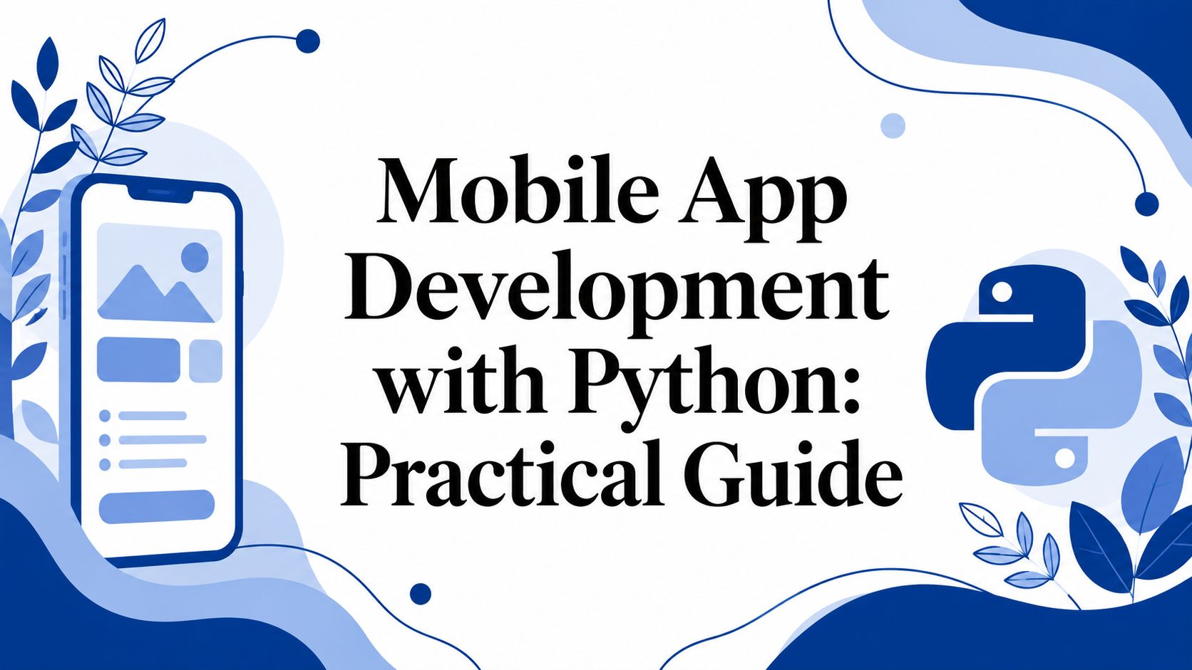 Mobile App Development with Python: Practical Guide: article cover