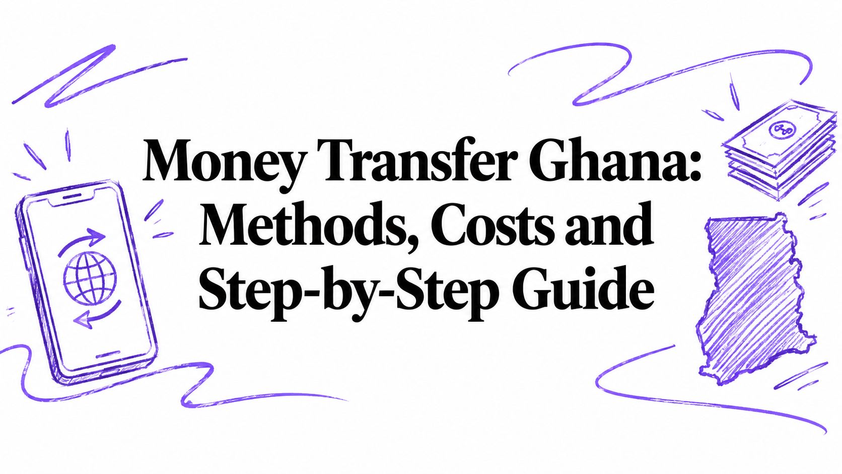 Money Transfer Ghana: Methods, Costs and Step-by-Step Guide