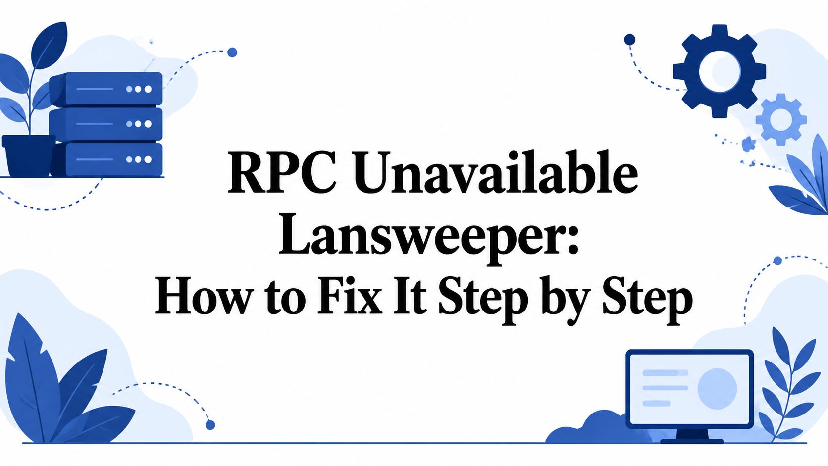 RPC Unavailable Lansweeper