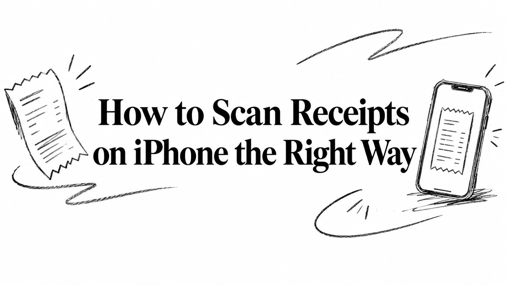 How to Scan Receipts on iPhone the Right Way