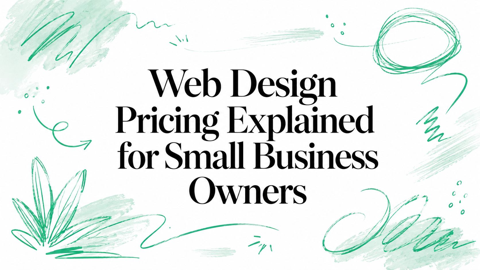 Web Design Pricing Explained for Small Business Owners