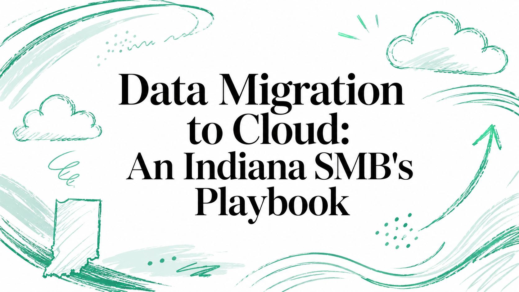 Data Migration to Cloud: An Indiana SMB's Playbook