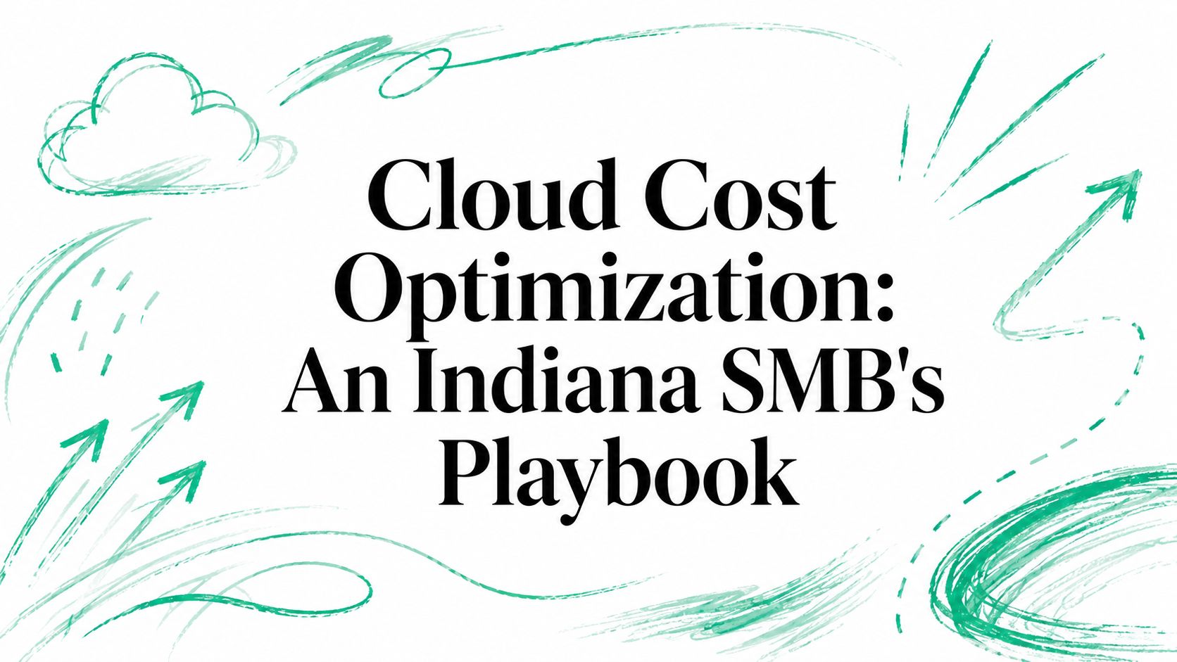 Cloud Cost Optimization: An Indiana SMB's Playbook