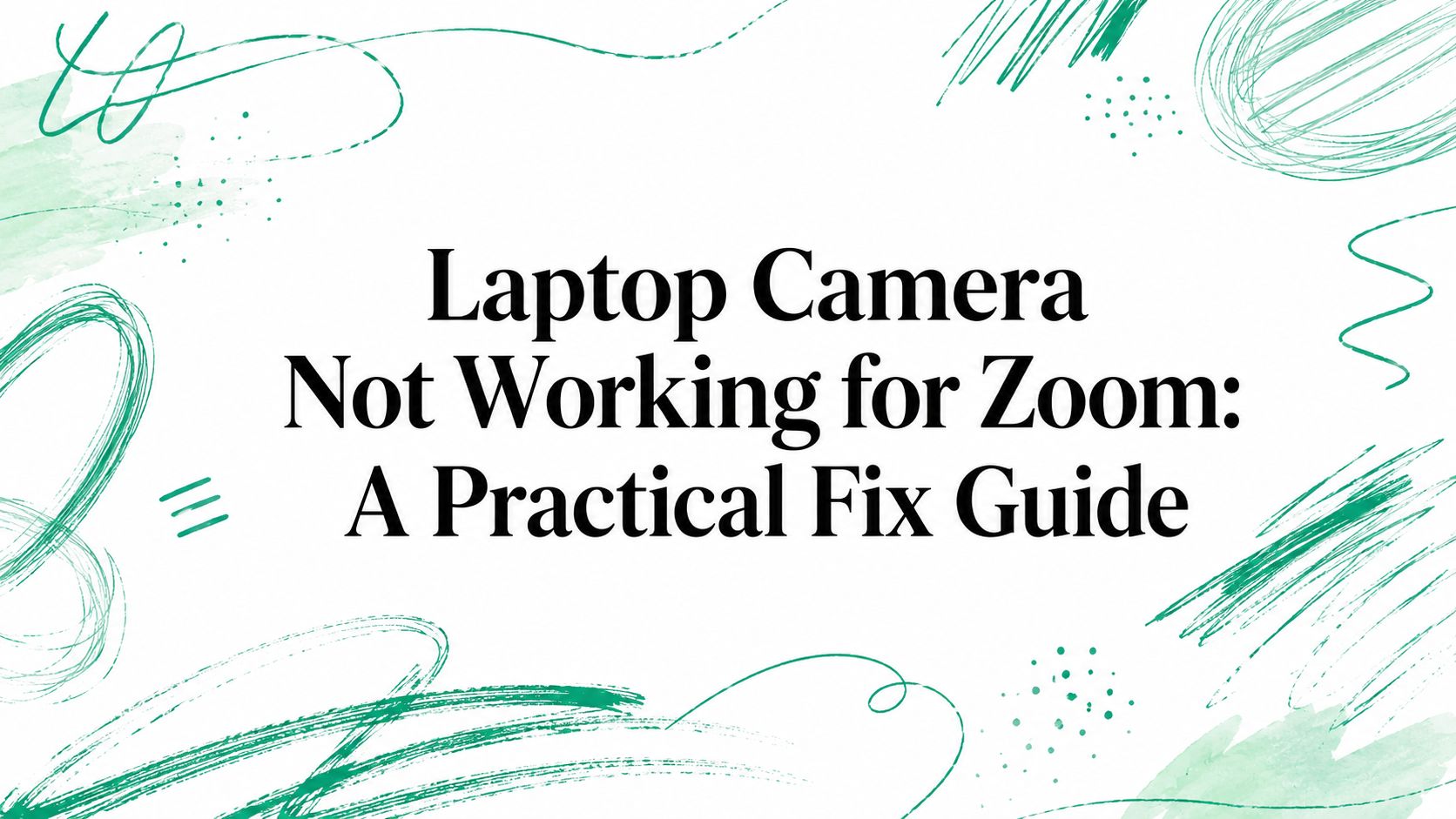 Laptop Camera Not Working for Zoom: A Practical Fix Guide