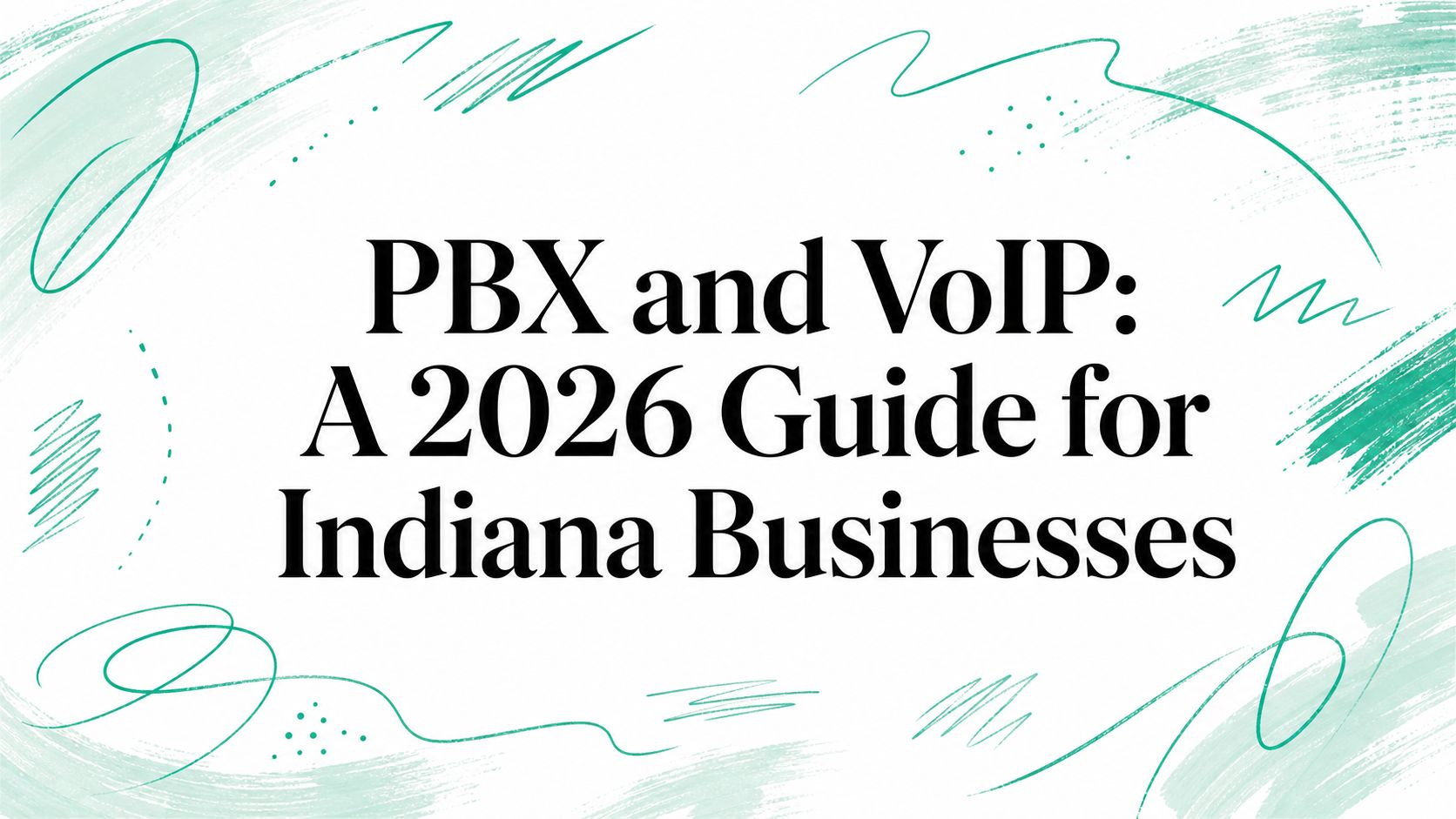 PBX and VoIP: A 2026 Guide for Indiana Businesses
