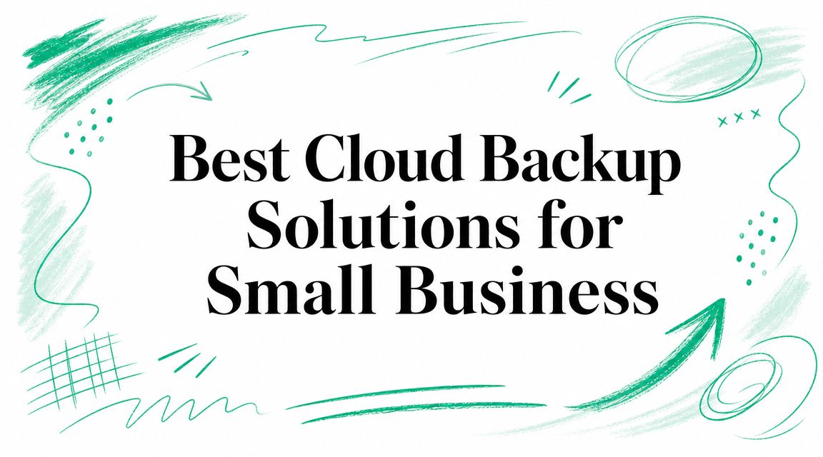 Best Cloud Backup Solutions for Small Business