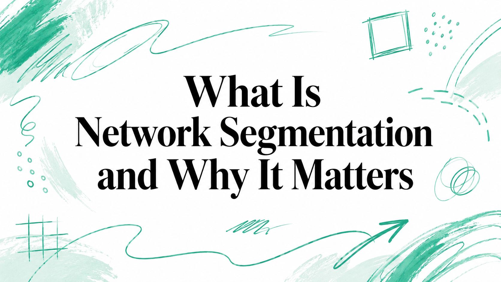 What Is Network Segmentation and Why It Matters