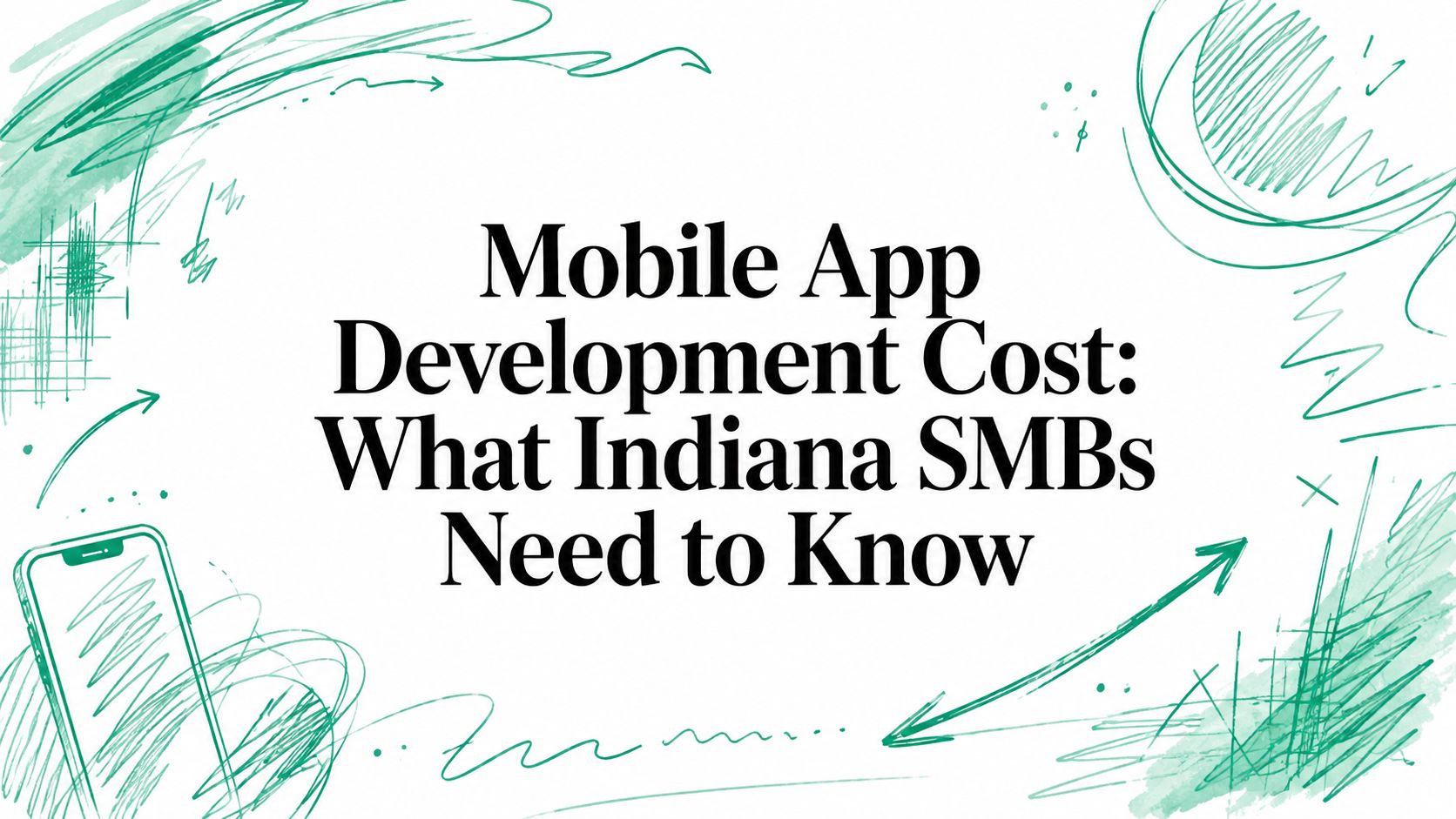 Mobile App Development Cost: What Indiana SMBs Need to Know
