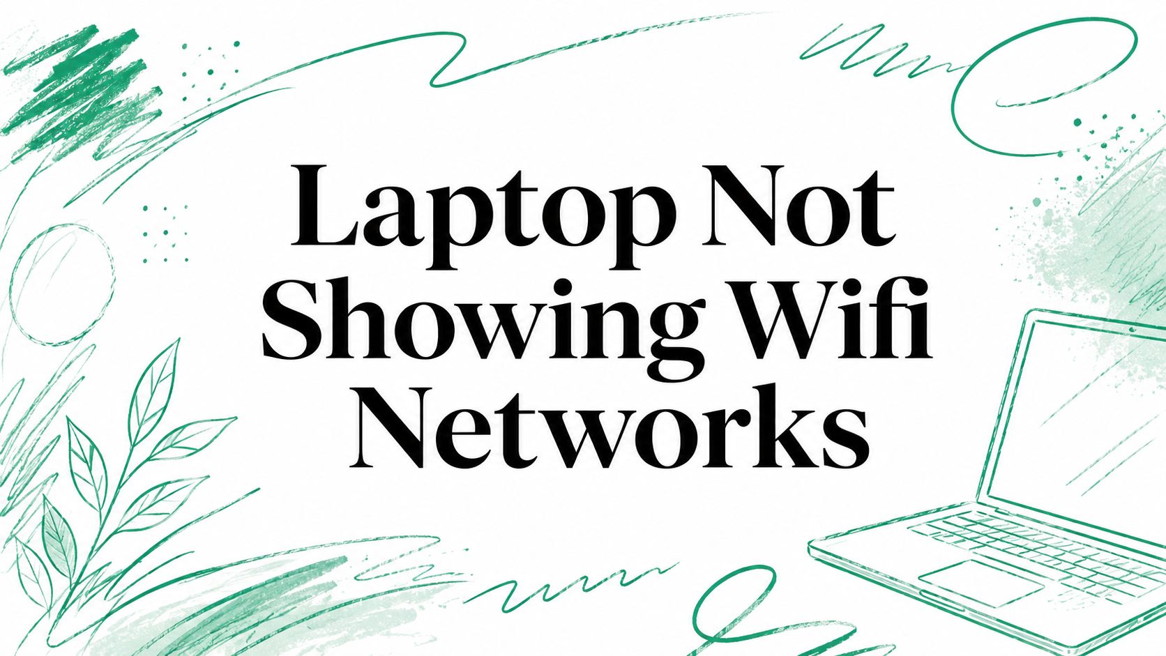 Laptop Not Showing Wifi Networks