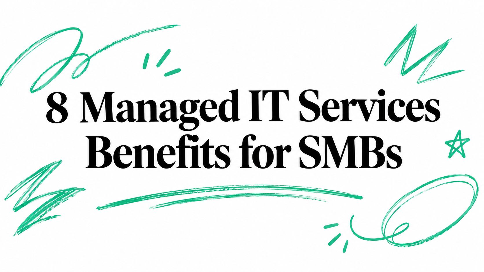 8 Managed IT Services Benefits for SMBs