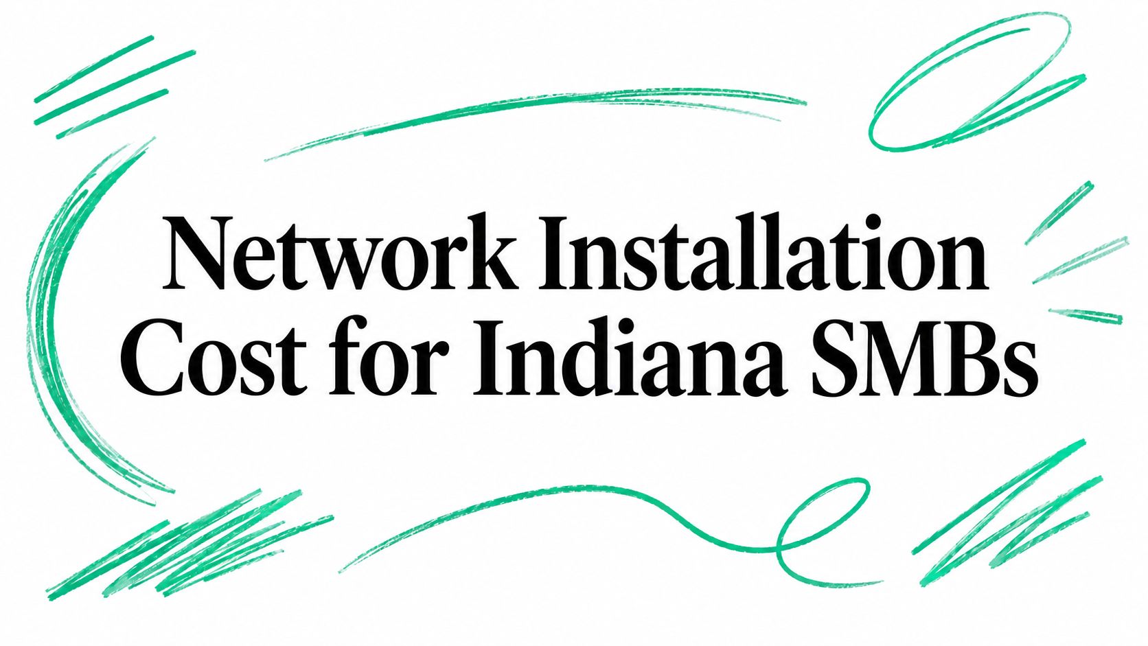 Network Installation Cost for Indiana SMBs