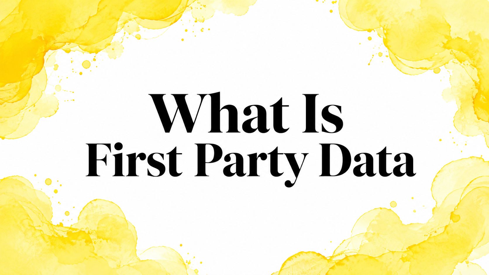 What Is First Party Data