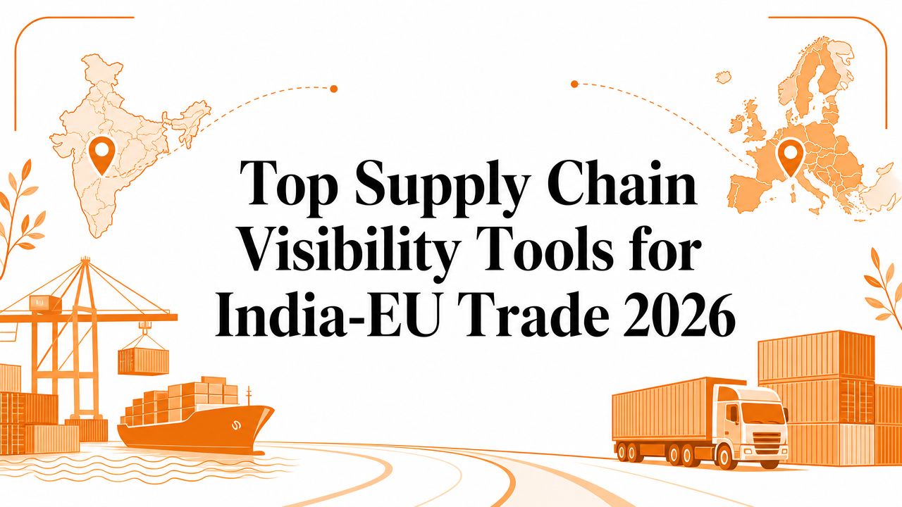 Top Supply Chain Visibility Tools for India-EU Trade 2026 | TradeAventus