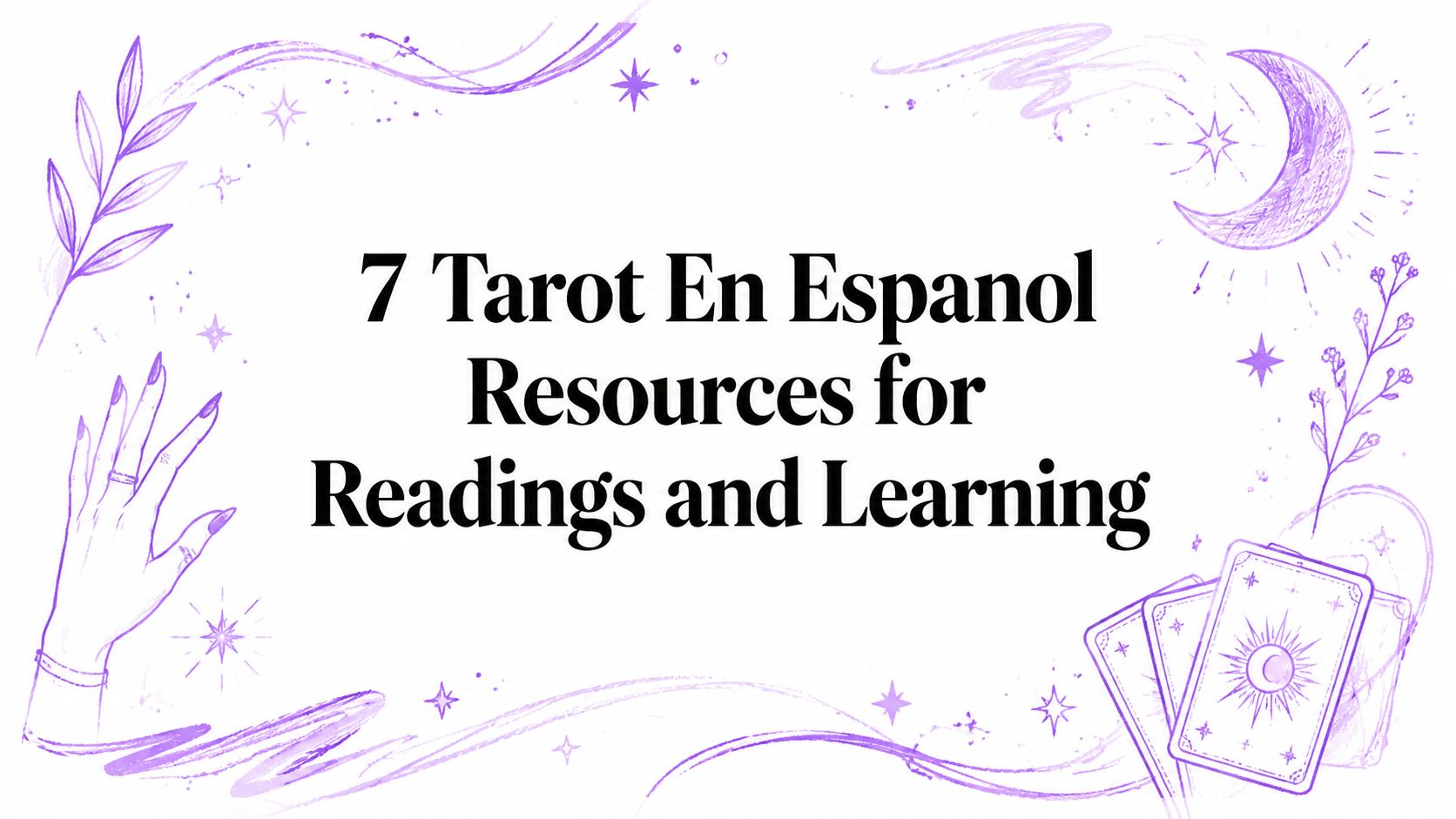 7 Tarot En Espanol Resources for Readings and Learning