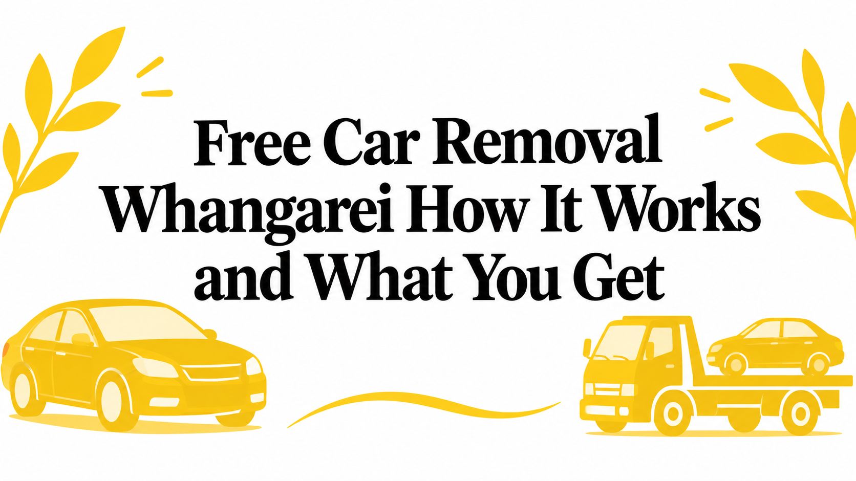 Free Car Removal Whangarei How It Works and What You Get
