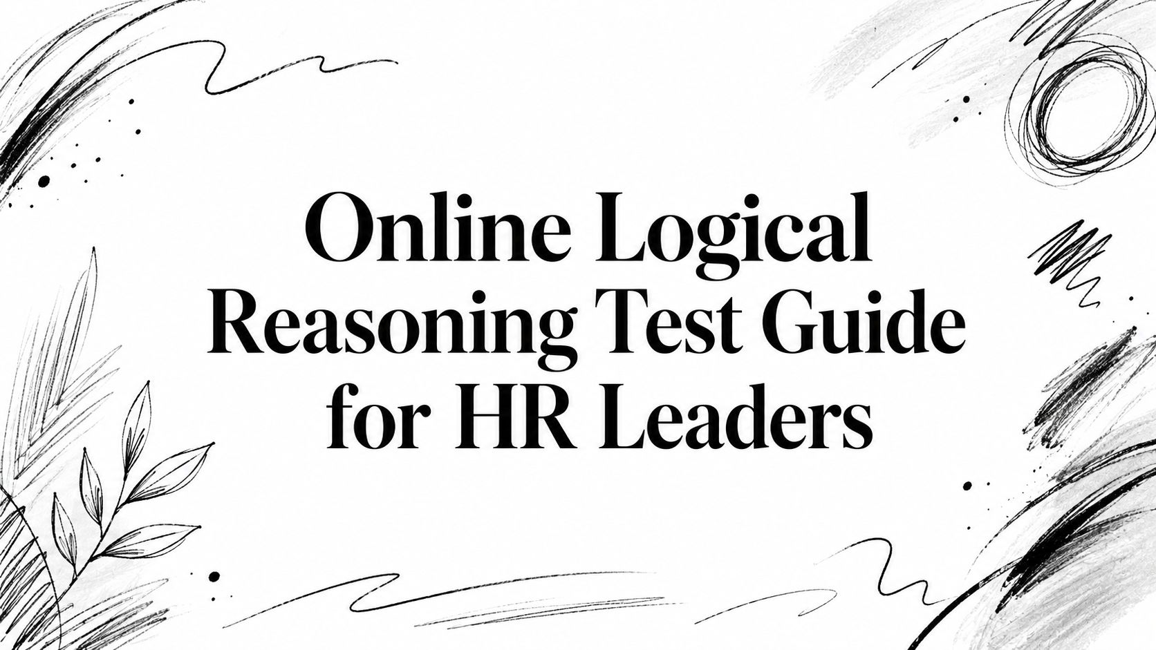 Online Logical Reasoning Test Guide for HR Leaders