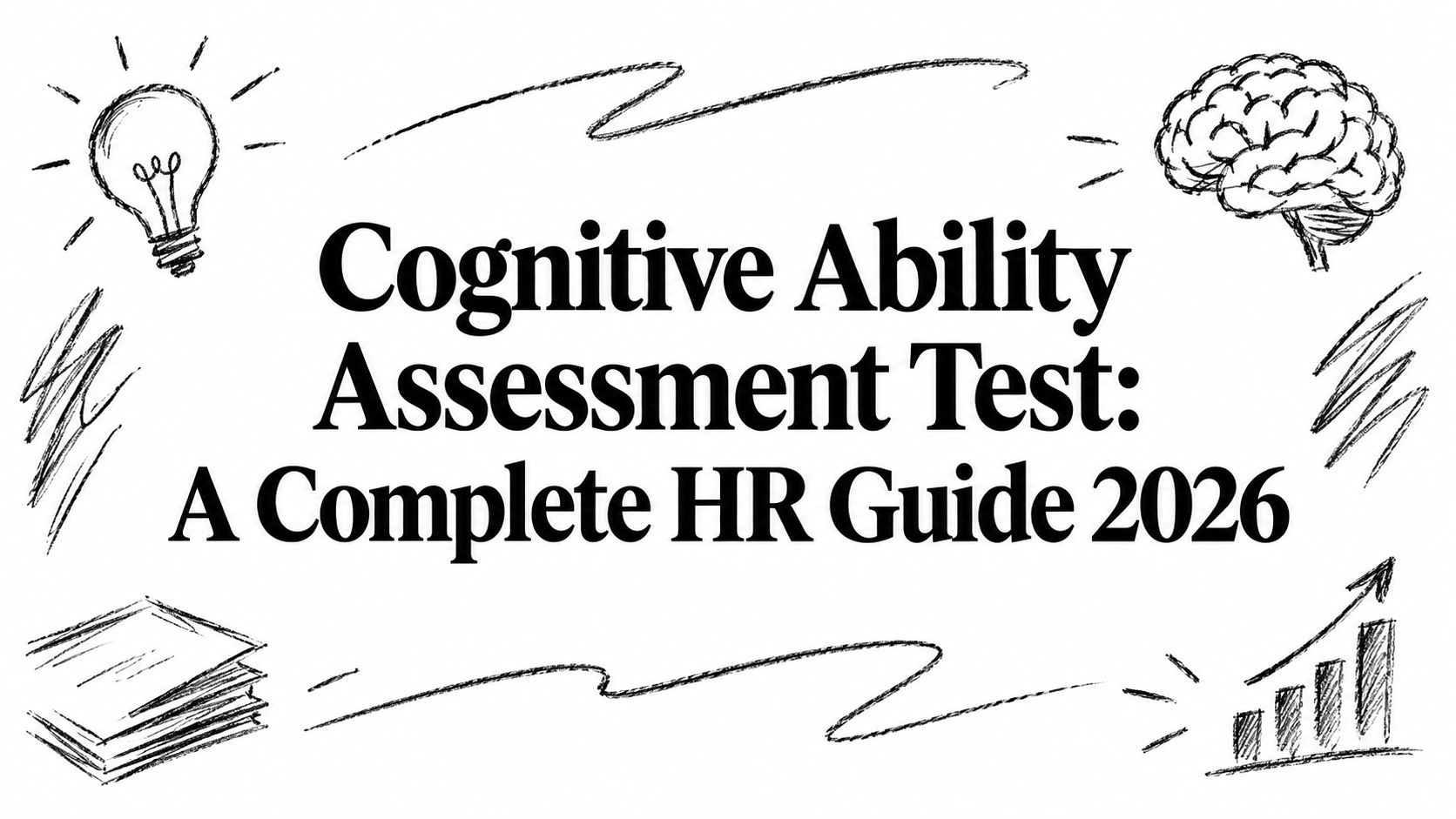 Cognitive Ability Assessment Test: A Complete HR Guide 2026