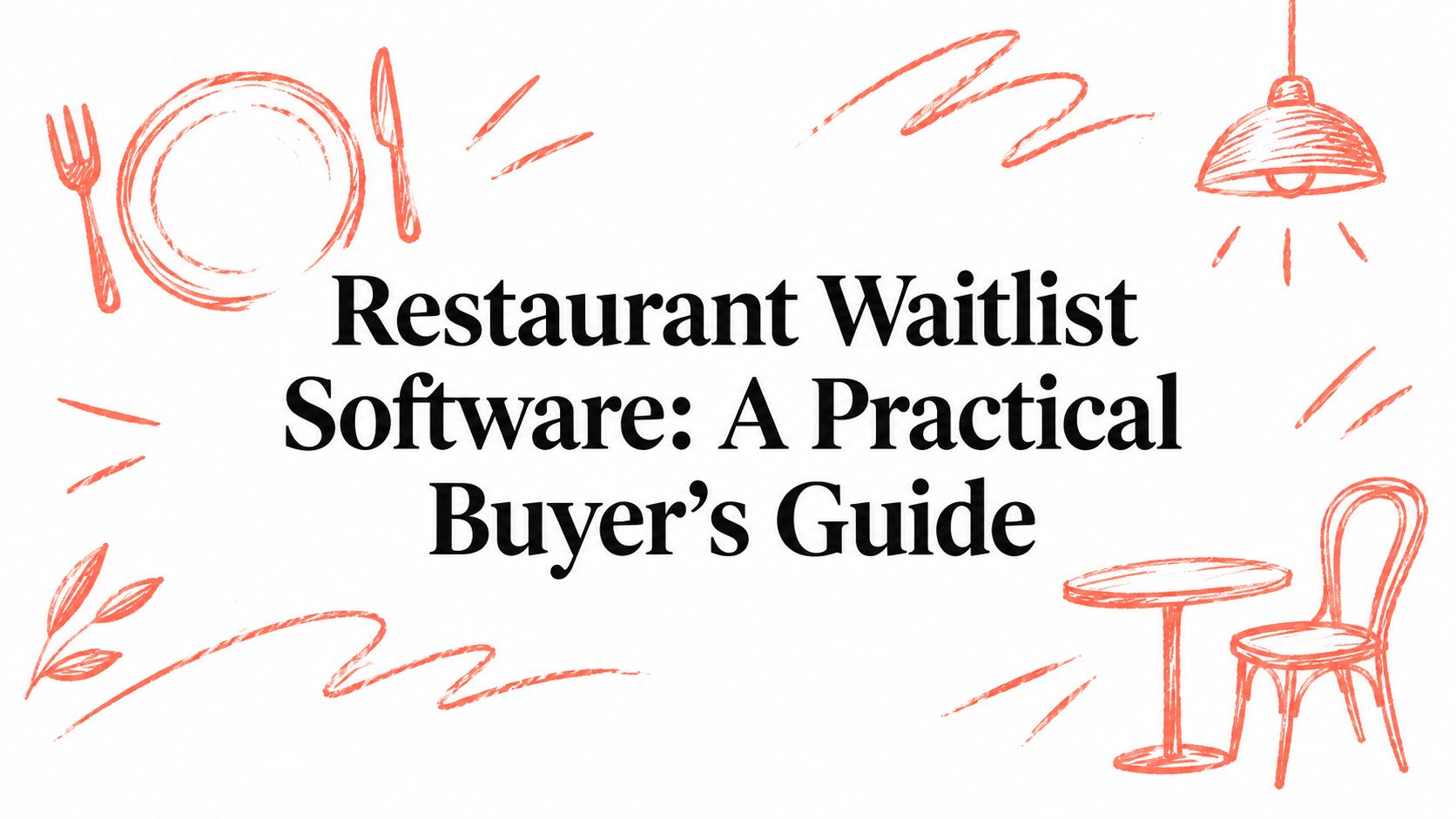 Restaurant Waitlist Software: A Practical Buyer's Guide