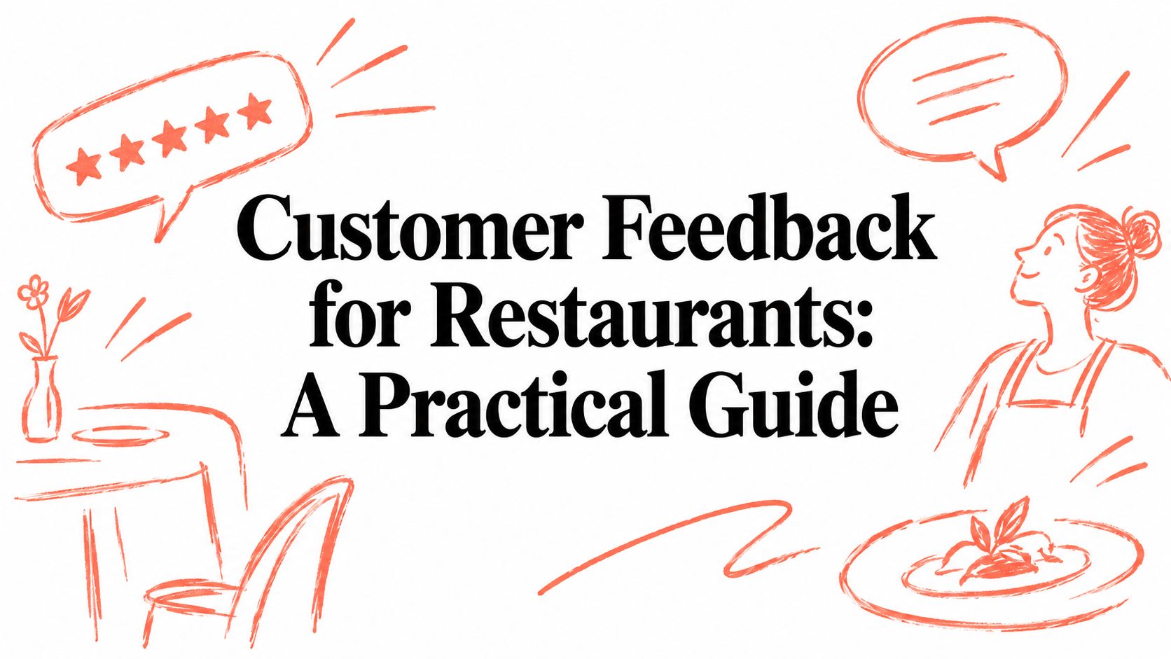Customer Feedback for Restaurants: A Practical Guide