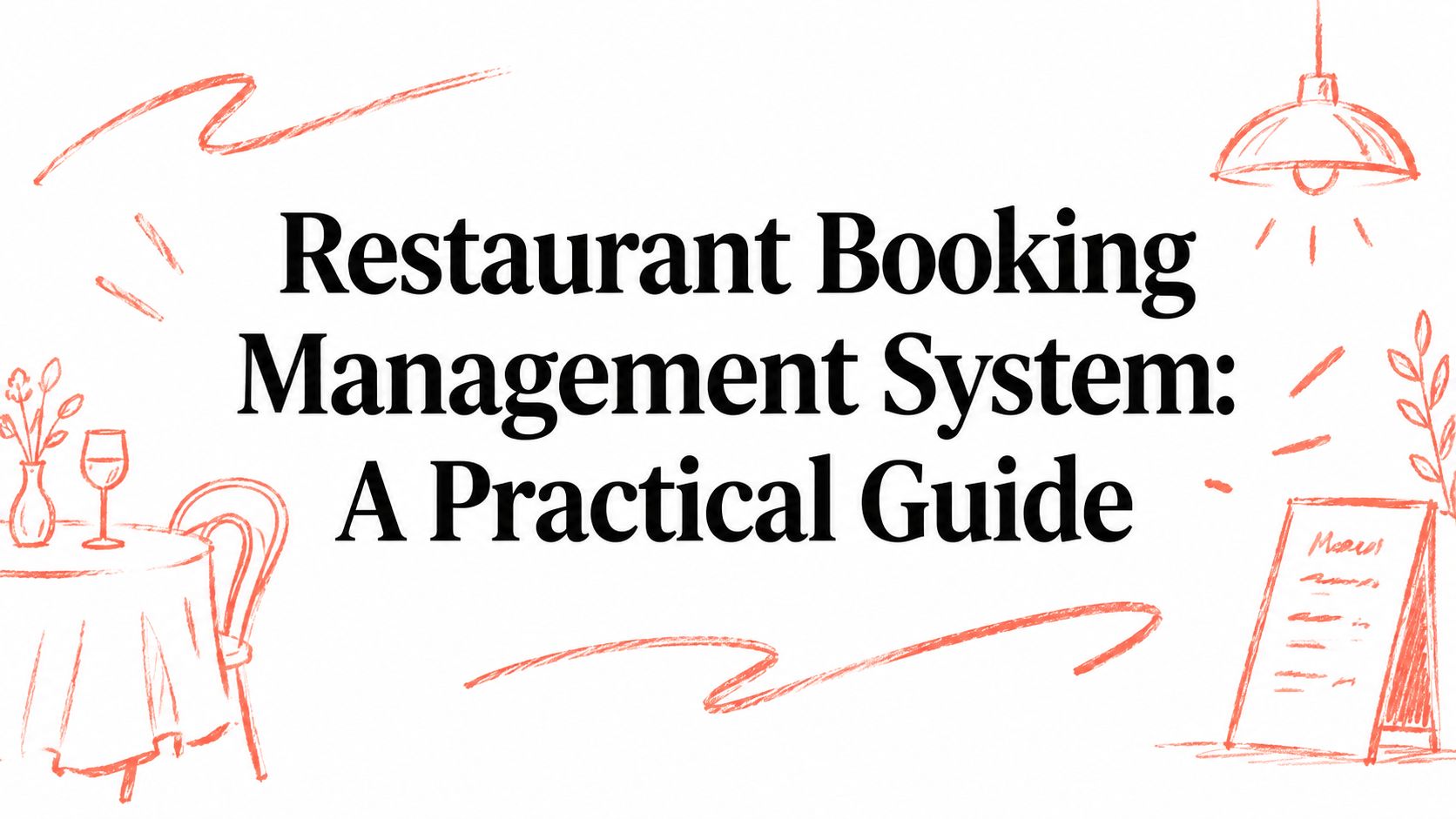 Restaurant Booking Management System: A Practical Guide