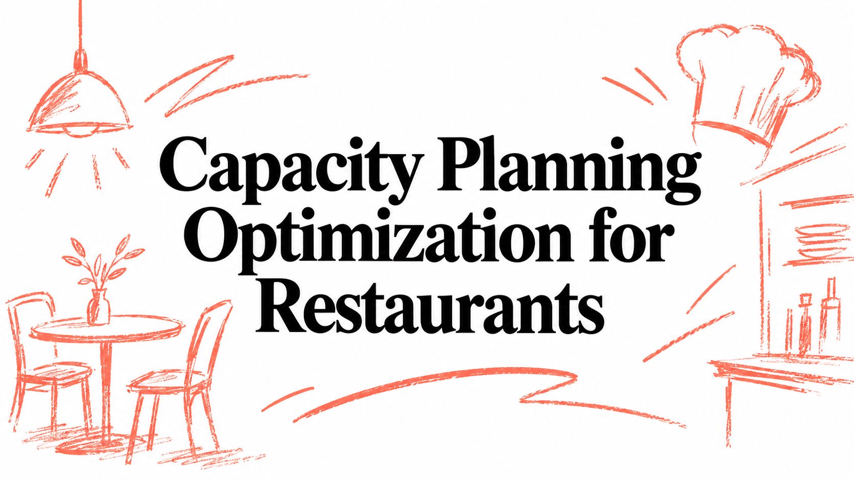Capacity Planning Optimization for Restaurants